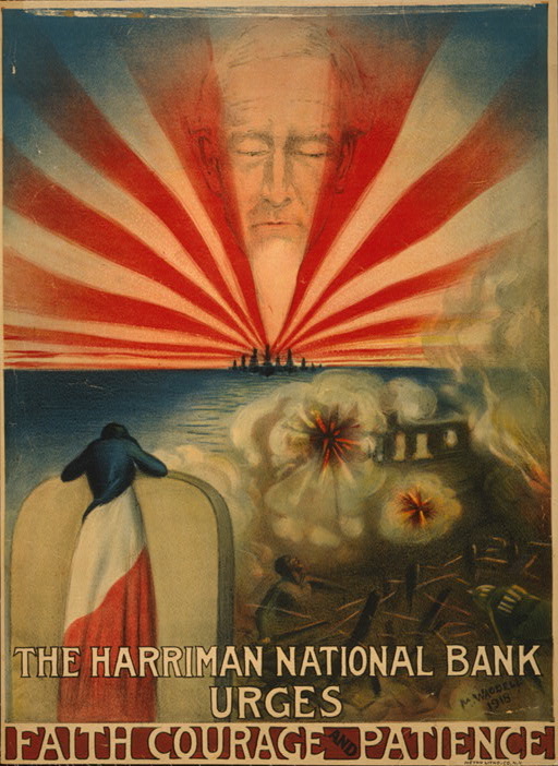 M. Wadell, printed by the Metro Litho. Co, New York The Harriman National Bank Urges Faith, Courage, and Patience, 1918 Chromolithograph on paper Anonymous gift 39.1.259
